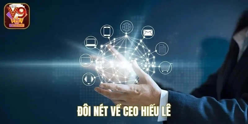Đôi nét về CEO Hiếu Lê