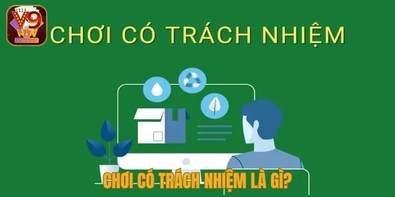 Chơi có trách nhiệm là gì?
