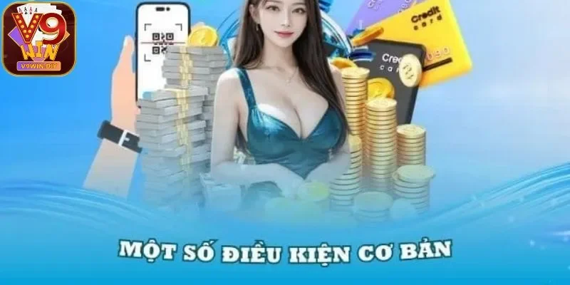 Điều kiện quyền lợi nạp tiền