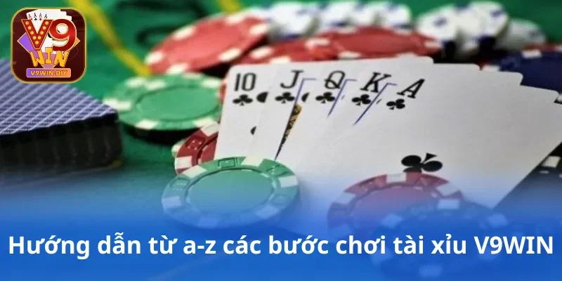 Hướng dẫn từ a-z các bước chơi tài xỉu V9WIN
