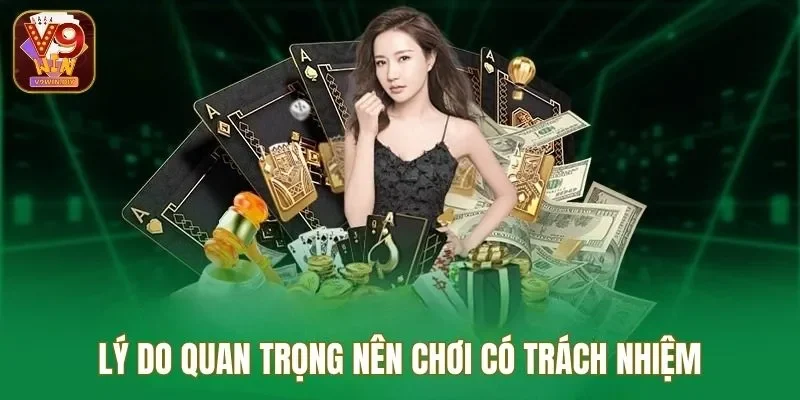 Lý do quan trọng nên chơi có trách nhiệm