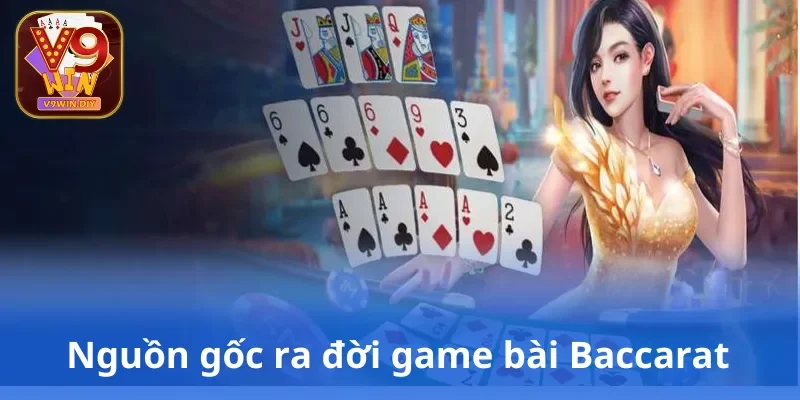 Nguồn gốc ra đời game bài Baccarat