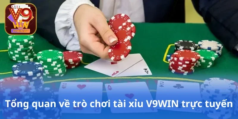 Tổng quan về trò chơi tài xỉu V9WIN trực tuyến